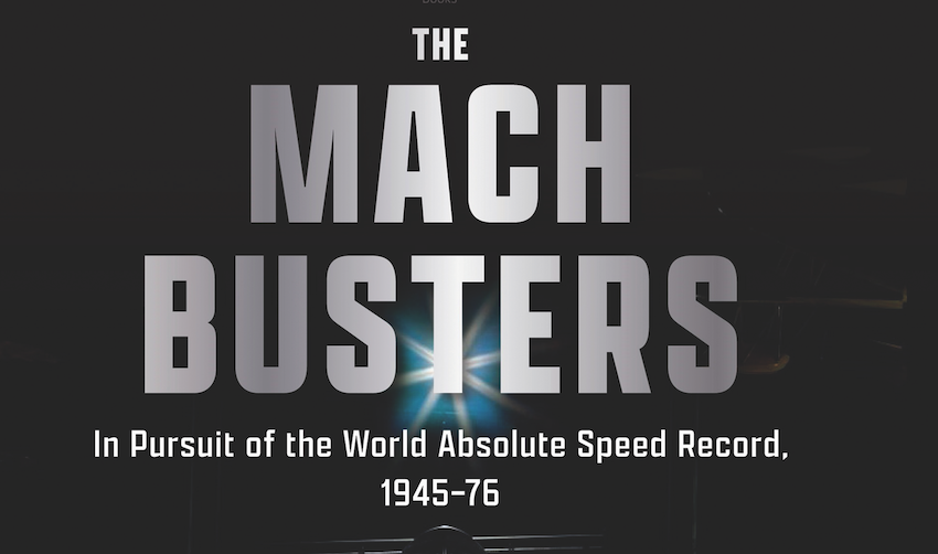 22the mach busters22 chronicles the pilots behind the worlds fastest speed records