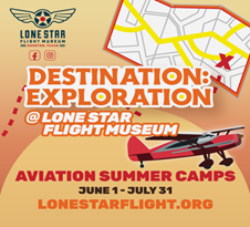 Lone Star Flight Museum Releases Summer 2026 Lineup Featuring Camps, Aircraft Events, and New Exhibit 13 Destination Exploration event poster