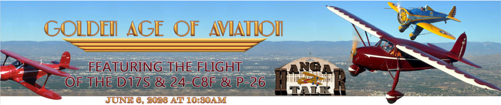 Planes of Fame Air Museum Celebrates the Golden Age of Aviation with June Hangar Talk and Flying Demonstration 13 Hangar Talk and the Flight of the Beech D17S Fairchild 24 C8F P 26 Golden Age of Aviation