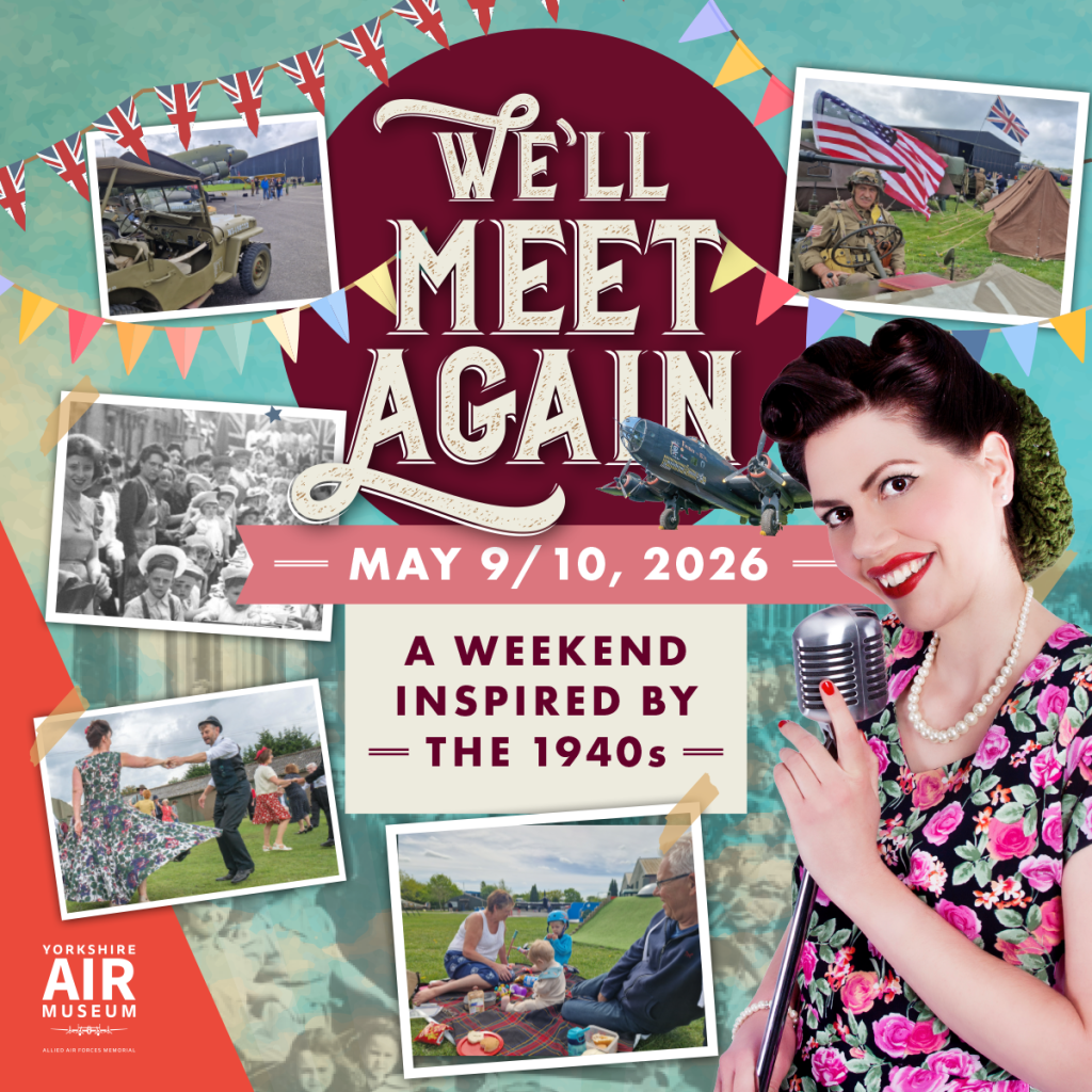 Yorkshire Air Museum to Host "We’ll Meet Again" Wartime Weekend in May 16 Meet again 26