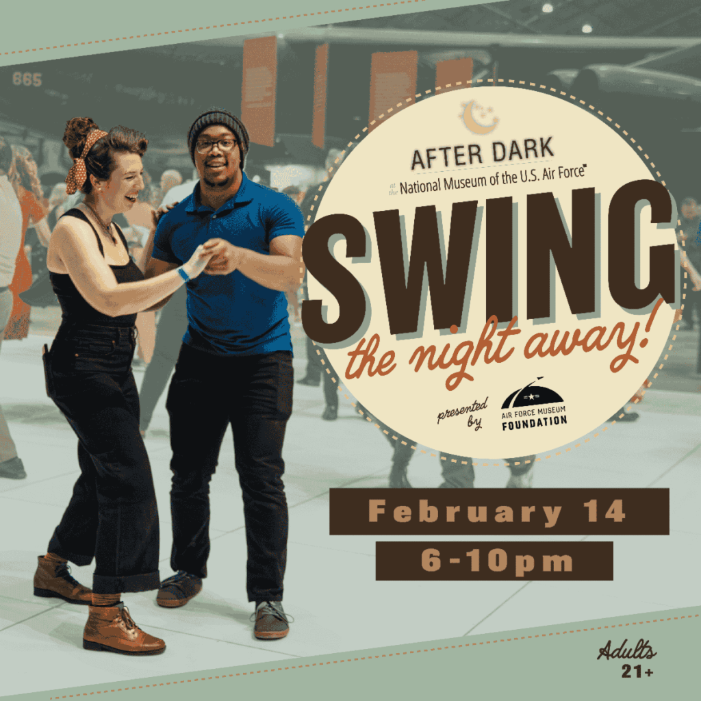 National Museum of the U.S. Air Force to Host After Dark: Swing the Night Away Dance Event 10 National Museum of the U.S. Air Force to Host After Dark Swing the Night Away Dance Event on February 14 1