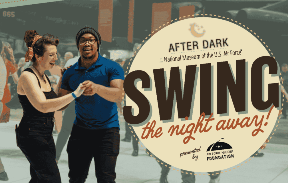 National Museum of the U.S. Air Force to Host After Dark: Swing the Night Away...