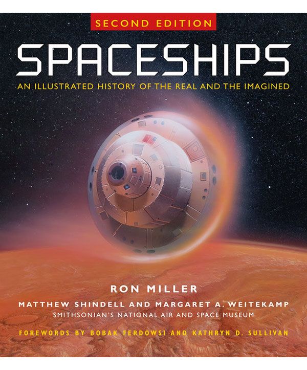 Spaceships An Illustrated History of the Real and the Imagined