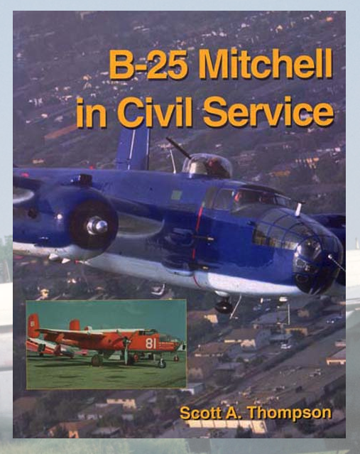 Aero Vintage Update: B-25 Executive Sweet Undergoing Major Structural Repairs in Oregon 12 The B 25 Mitchell in Civil Service