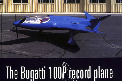 The Bugatti 100P record plane Created by Ettore Bugatti and Louis de Monge