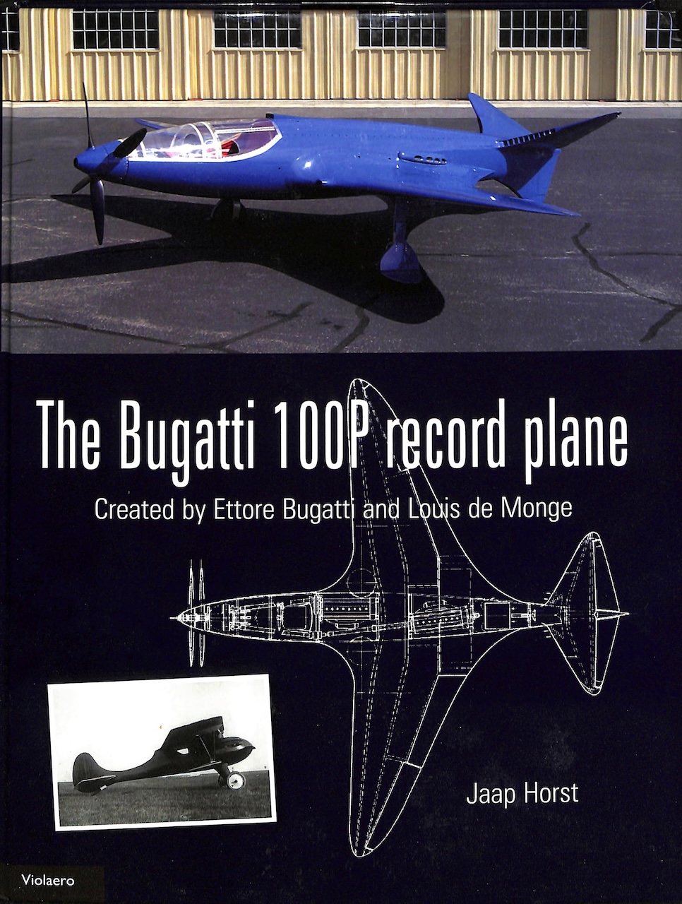 The Bugatti 100P record plane Created by Ettore Bugatti and Louis de Monge