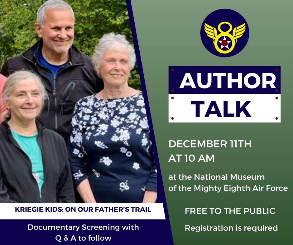 The National Museum of the Mighty Eighth Air Force to Host Special Screening of "Kriegie Kids" with Live Q&A 16 The National Museum of the Mighty Eighth Air Force to Host Special Screening of Kriegie Kids with Live QA