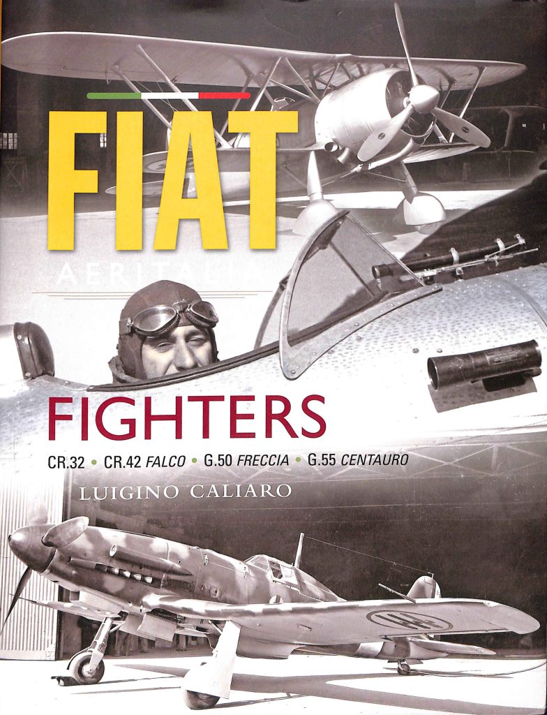 Travel For Aircraft Bookshelf - FIAT Aeritalia Fighters: CR.32, CR.42 Falco, G.50 Freccia, G.55 Centauro by Luigino Caliaro 16 Travel For Aircraft Bookshelf FIAT Aeritalia Fighters CR.32 CR.42 Falco G.50 Freccia G.55 Centauro by Luigino Caliaro 2