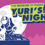 The Museum of Flight to Host Yuri’s Night Celebration on April 11 10 Yuris Night Museum of Flight