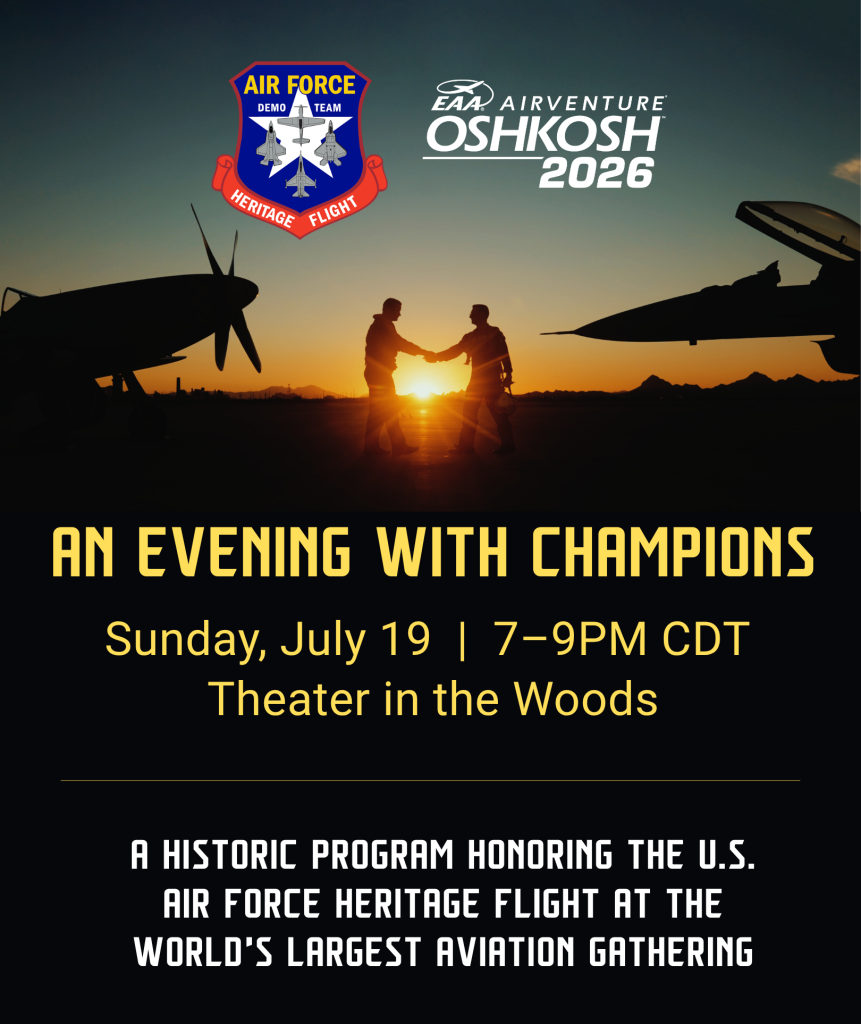 EAA AirVenture's "An Evening with Champions" to Spotlight U.S. Air Force Heritage Flight 12 airventure welcomes usaf heritage flight