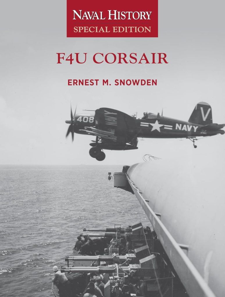 Travel For Aircraft Bookshelf - F4U Corsair by Ernest M. Snowden 15 f4u corsair naval history special edition
