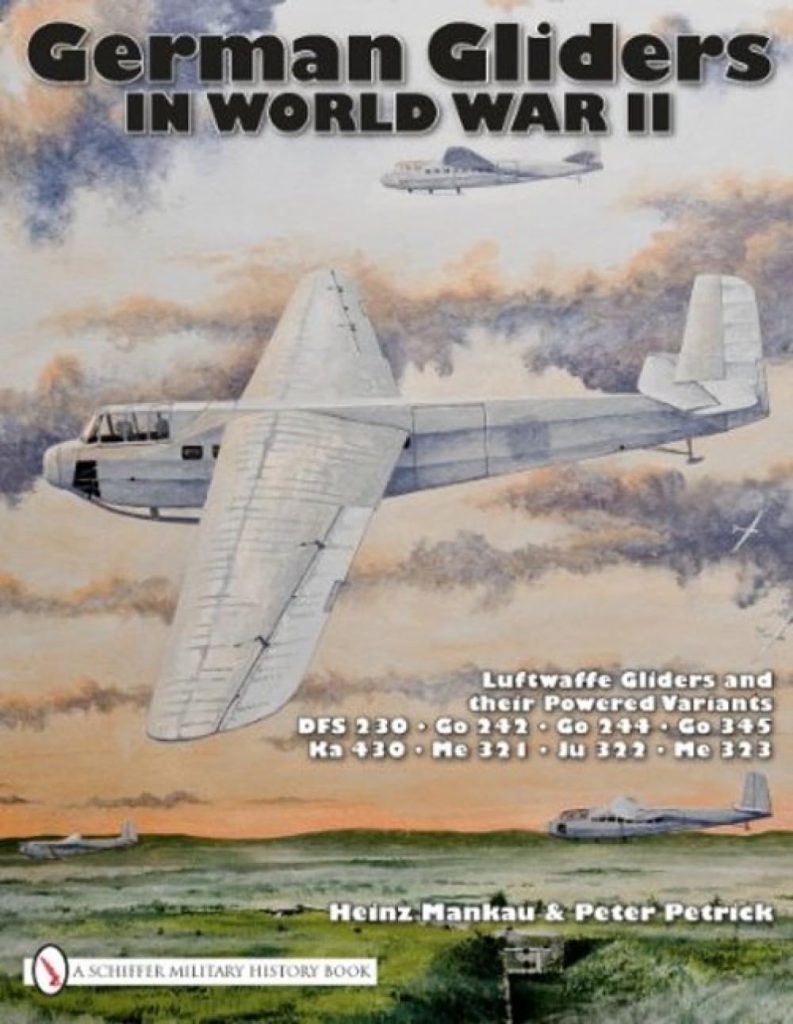 Travel For Aircraft Bookshelf - German Gliders in World War II: Luftwaffe Gliders and their Powered Variants by Heinz Mankau & Peter Petrick 10 german gliders in wwiijpg