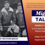 National Museum of the Mighty Eighth Air Force to Host Mighty Talks on March 7 About Historic Berlin Mission 10 johns talk