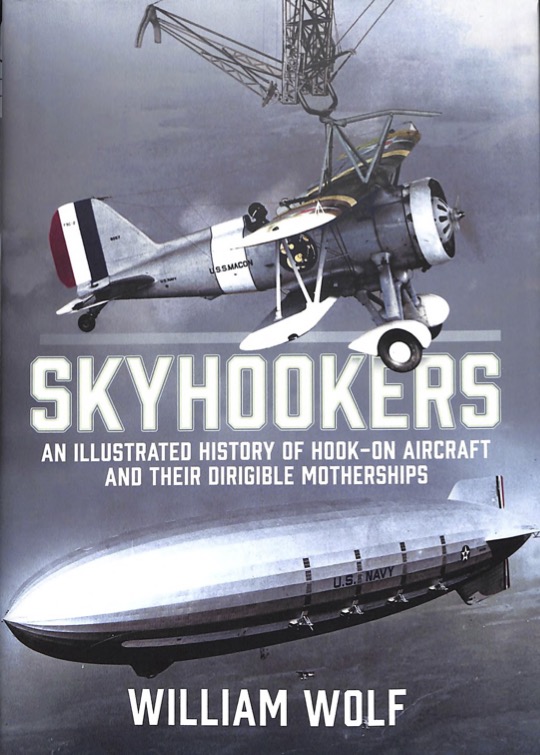 Travel For Aircraft Bookshelf - Skyhookers: An Illustrated History of Hook-On Aircraft and Their Dirigible Motherships by William Wolf 17 skyhookers 05272026 004 ocr 1